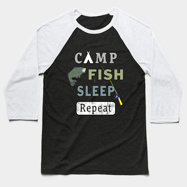 Camp Fish Sleep Repeat Campground Charter Slumber. Baseball T-Shirt by Maxx Exchange